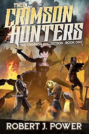 The Crimson Hunters by Robert J Power