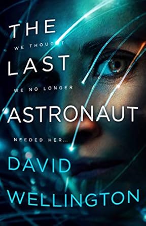 The Last Astronaut by David Wellington