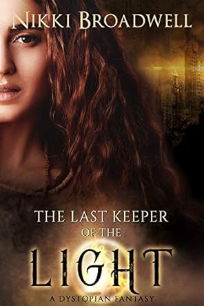The Last Keeper of the Light by Nikki Broadwell