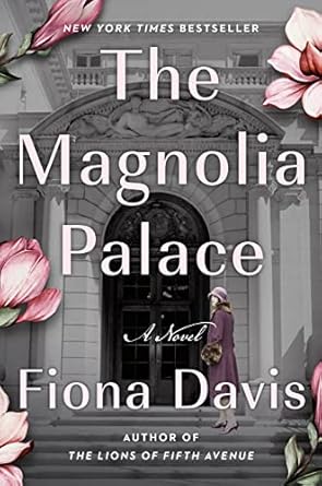 The Magnolia Palace by Fiona Davis