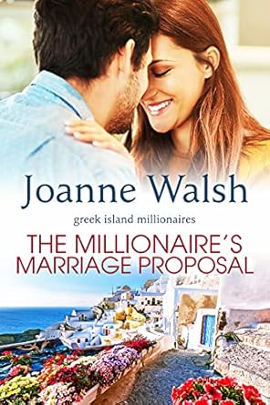The Millionaire’s Marriage Proposal by Joanne Walsh