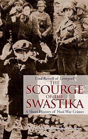 The Scourge of the Swastika by Lord Russell of Liverpool