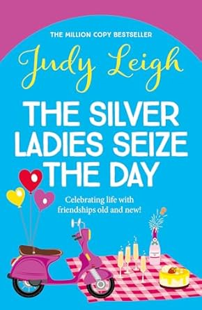The Silver Ladies Seize the Day by Judy Leigh