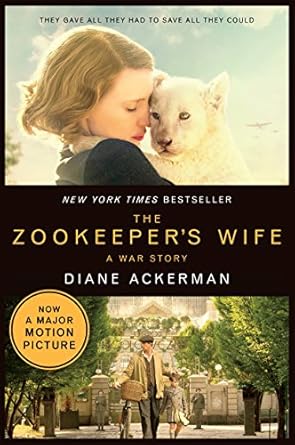 The Zookeeper’s Wife (Movie Tie-In Edition) by Diane Ackerman
