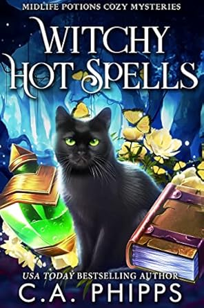 Witchy Hot Spells by C. A. Phipps