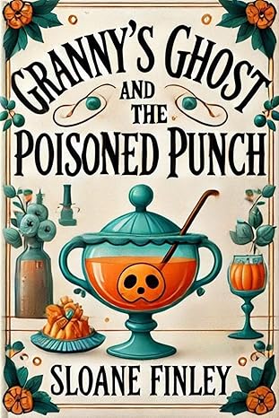 Granny’s Ghost and the Poisoned Punch
