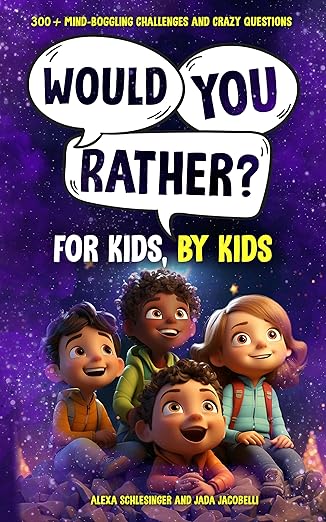 Would You Rather For Kids, By Kids