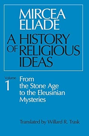 A History of Religious Ideas (Volume 1)