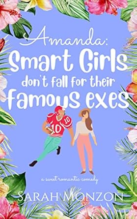 Amanda: Smart Girls Don’t Fall for Their Famous Exes
