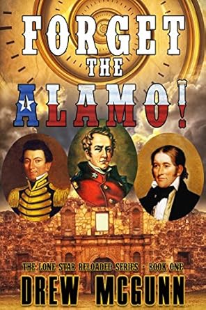 Forget the Alamo!