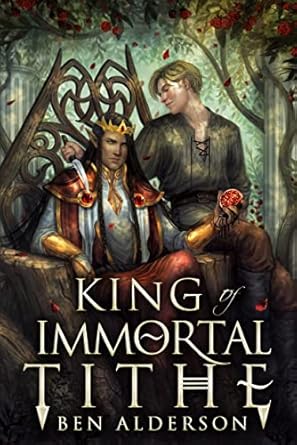 King of Immortal Tithe by Ben Alderson