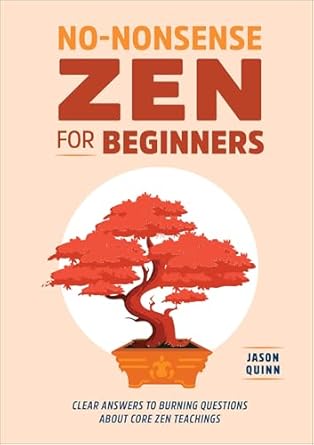 No-Nonsense Zen for Beginners