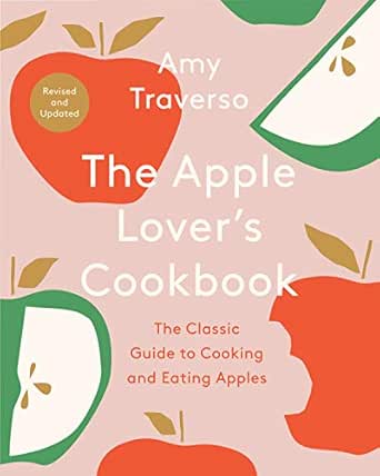 The Apple Lover’s Cookbook (Revised and Updated)