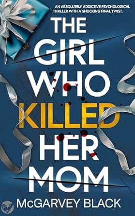 The Girl Who Killed Her Mom