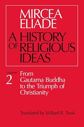 A History of Religious Ideas (Volume 2) by Mircea Eliade