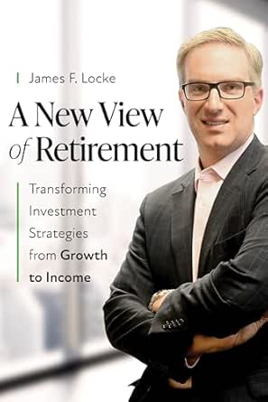 A New View of Retirement by James F. Locke