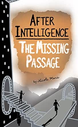 After Intelligence: The Missing Passage