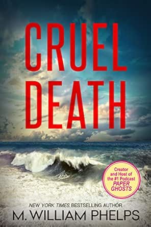 Cruel Death by M. William Phelps