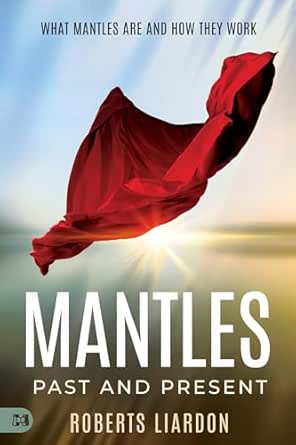 Mantles Past and Present by Roberts Liardon
