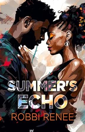 Summer’s Echo by Robbi Renee
