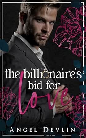 The Billionaire’s Bid for Love