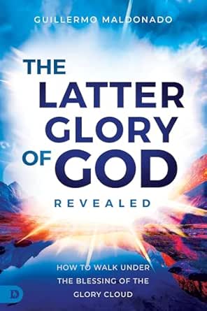 The Latter Glory of God Revealed