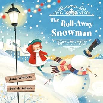 The Roll-Away Snowman by Junia Wonders