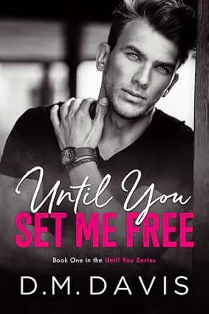 Until You Set Me Free