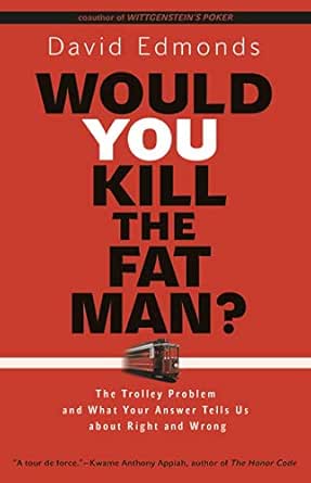 Would You Kill the Fat Man?