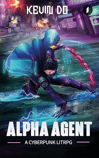 Alpha Agent: A Cyberpunk LitRPG