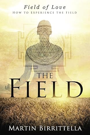 Field of Love: How to Experience the Field