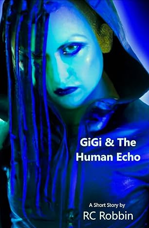 GiGi and The Human Echo