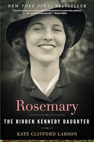 Rosemary: The Hidden Kennedy Daughter