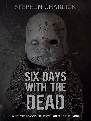 Six days with the Dead