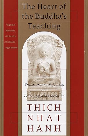 The Heart of the Buddha’s Teaching