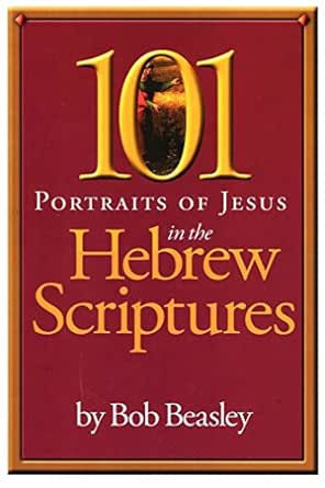 101 Portraits of Jesus in the Hebrew Scriptures