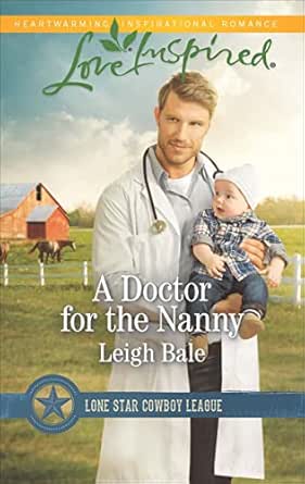 A Doctor for the Nanny by Leigh Bale