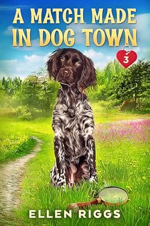 A Match Made in Dog Town by Ellen Riggs