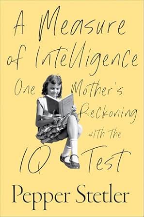 A Measure of Intelligence by Pepper Stetler