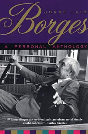 A Personal Anthology by Jorge Luis Borges