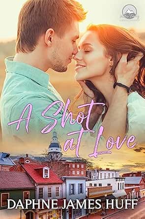 A Shot at Love by Daphne James Huff