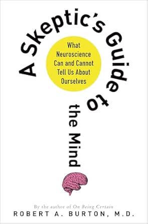 A Skepticâs Guide to the Mind