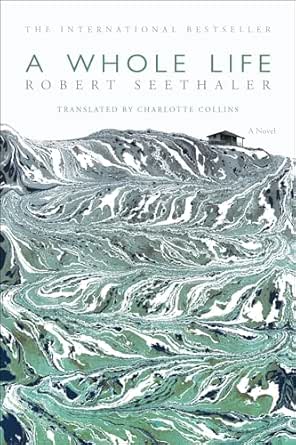 A Whole Life by Robert Seethaler