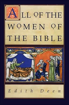 All of the Women of the Bible by Edith Deen