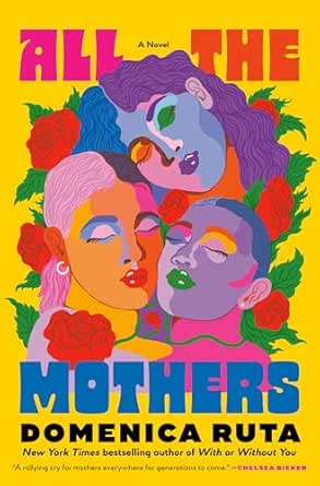All the Mothers by Domenica Ruta