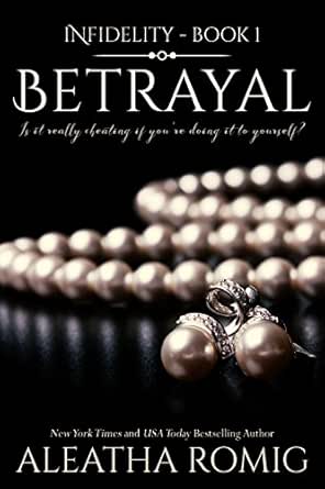 Betrayal by Aleatha Romig