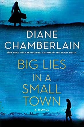 Big Lies in a Small Town by Diane Chamberlain