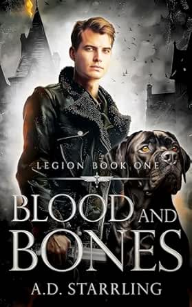 Blood and Bones by A.D. Starrling