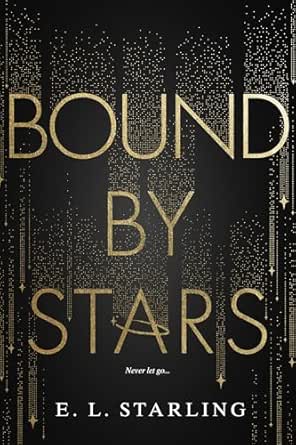 Bound by Stars by E. L. Starling