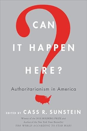 Can It Happen Here? by Cass R. Sunstein